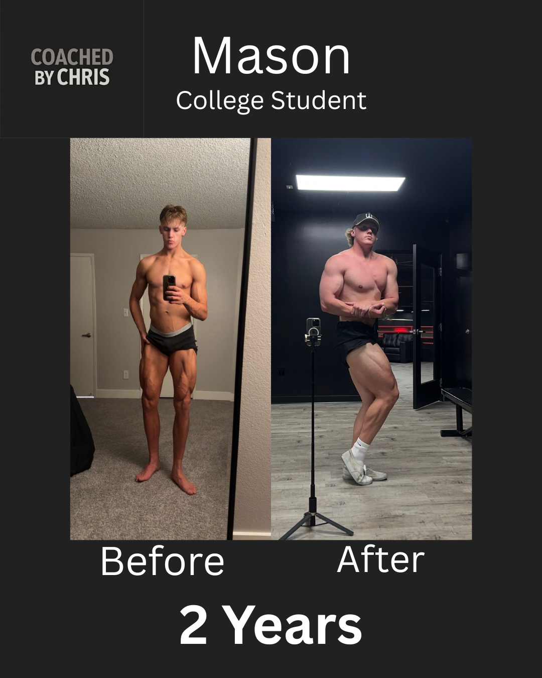 Mason, college student, before and after 2 years of coaching